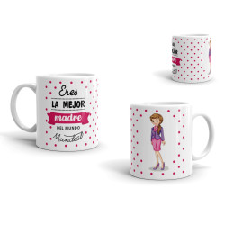 Taza eres la mejor madre del mundo mundial