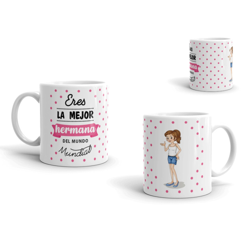 Taza eres la mejor hermana del mundo mundial