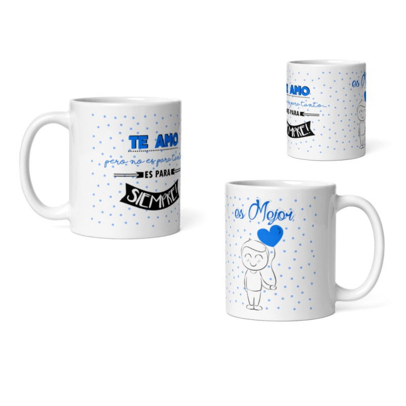 Taza te amo pero no es para tanto es para siempre es mejor