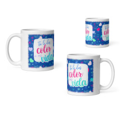 Taza tu le das color a mi vida