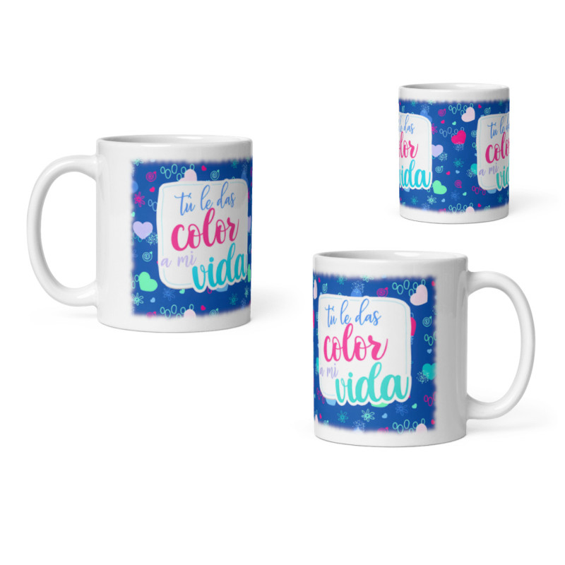 Taza tu le das color a mi vida